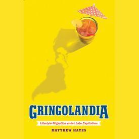 Book Launch -- "Gringolandia" by Matthew Hayes